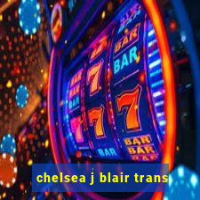 chelsea j blair trans